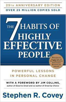 The 7 Habits of Highly Effective People: Powerful Lessons in Personal Change. By Stephen R. Covey