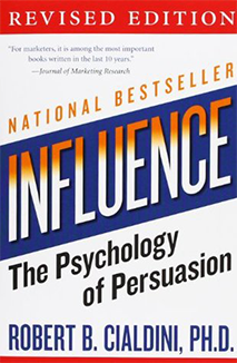 Influence: The Psychology of Persuasion. By Robert B. Cialdini Ph.D.