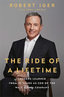 The Ride of a Lifetime: Lessons in Creative Leadership from 15 Years as CEO of the Walt Disney Company by Robert Iger