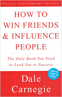 How to Win Friends and Influence People. By Dale Carnegie