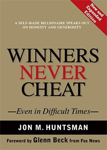 Winners Never Cheat by Jon M. Huntsman, Sr.
