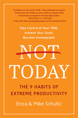 Not Today The 9 Habits of Extreme Productivity Book by Erica and Mike Shultz
