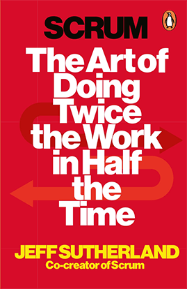 Scrum - The Art of Doing Twice the Work in Half the Time Book