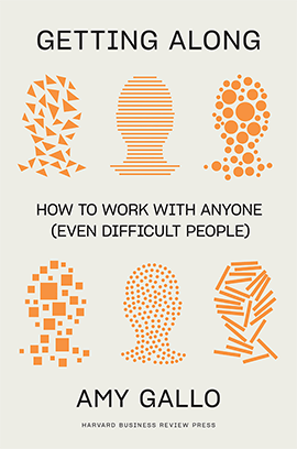 Getting Along - How to Work with Anyone (Even Difficult People) by Amy Gallo