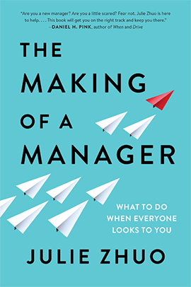 The Making of a Manager - The Book by Julie Zhuo